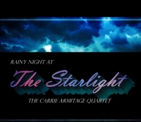 The Carrie Armitage Quartet "Rainy Night at The Starlight" 