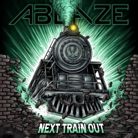 Ablaze "Next Train Out"