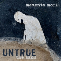 Untrue The Band "Memento Mori"