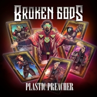 Broken Gods "Plastic Preacher"