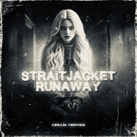 Circus Nerves "Straitjacket Runaway"