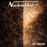 Nuclear Wolf "Die Tonight"