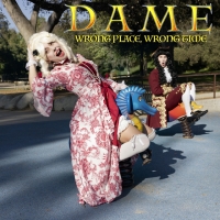 DAME "Wrong Place, Wrong Time"