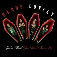 Blood Lovely "You´re Dead (You Don
