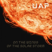 UAP "On The Wings Of The Solar Storm"