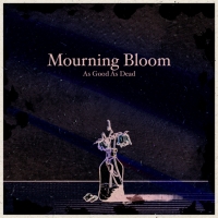 As Good As Dead "Mourning Bloom"