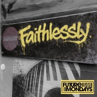Future Mondays "Faithlessly"