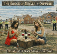 The Songs of Butler & Cupples "What Use Is Peace Without Freedom"