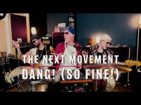The Next Movement "The Next Movement - Dang! (So Fine!)"