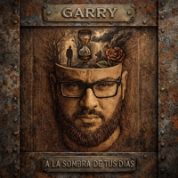 Garry "A la Sombra de tus Dias"