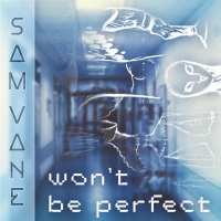 Sam Vane "Won´t be perfect"
