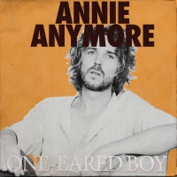 One-Eared Boy "Annie Anymore"