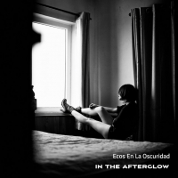 In The Afterglow "Ecos En La Obscuridad"