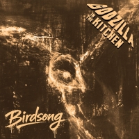 Godzilla In The Kitchen "Birdsong"
