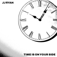 JJ Ryan "Time Is On Your Side"