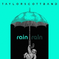 Taylor Scott Band "Rain, Rain"