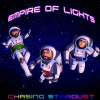 Empire of Lights "Chasing Stardust"
