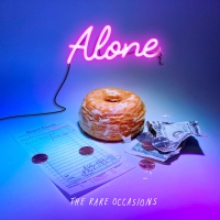 The Rare Occasions "Alone"